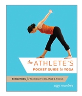 The Athlete's Pocket Guide to Yoga Book by Sage Rountree
